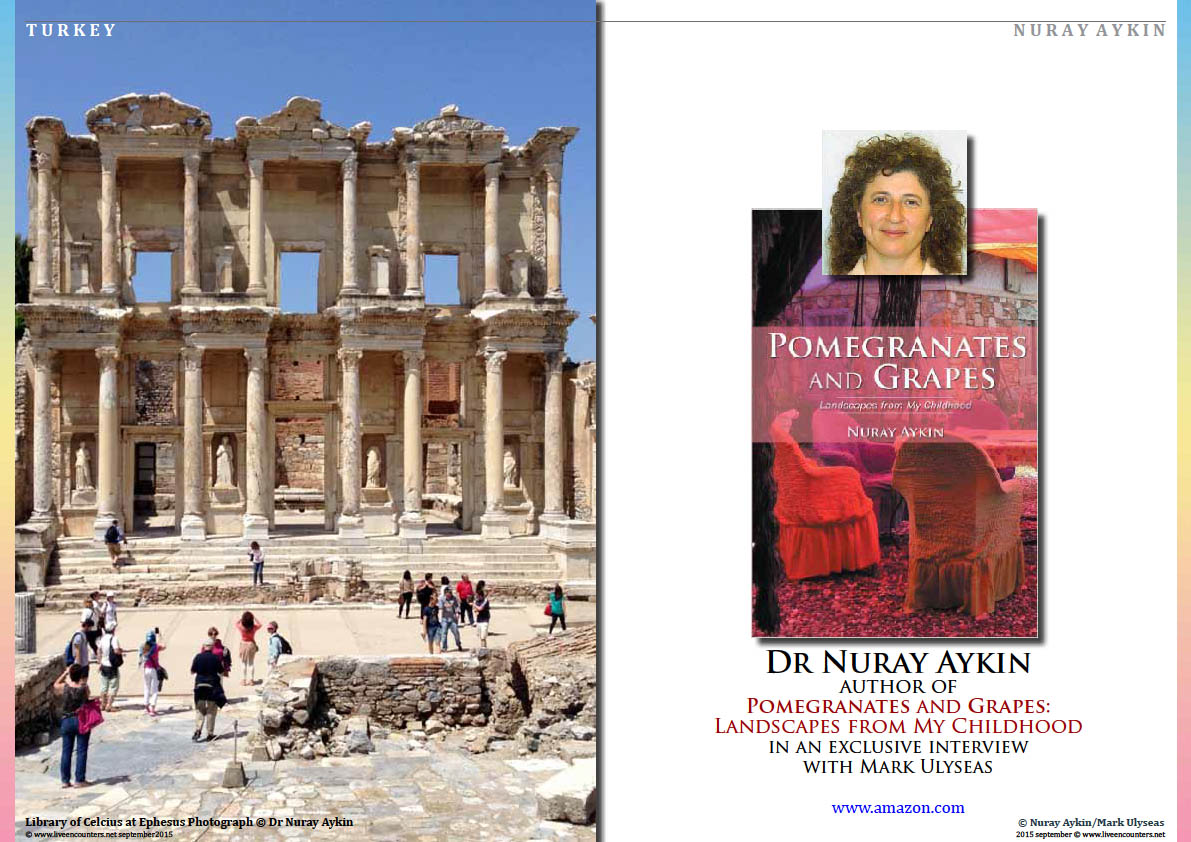 Page One Dr Nuray Aykin author of Pomegranates and Grapes: Landscapes from My Childhood in an exclusive interview with Mark Ulyseas Live Encounters Magazine September 2015