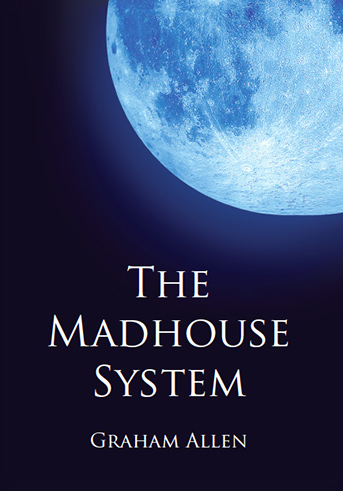 The Madhouse System Graham Allen Live Encounters