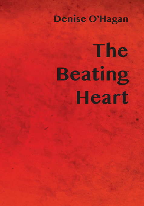 The Beating Heart by Denise O Hagan