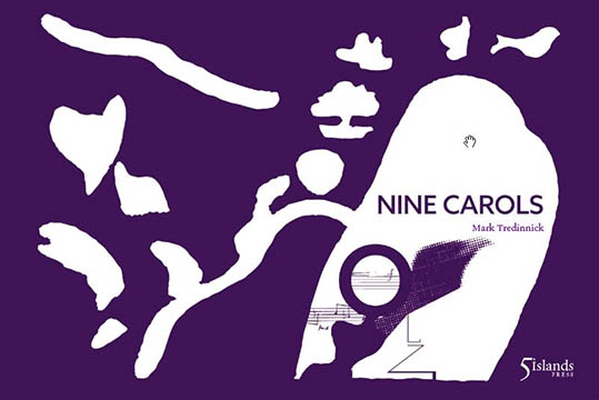 Nine Carols by Mark Tredinnick. 5 Islands Press.